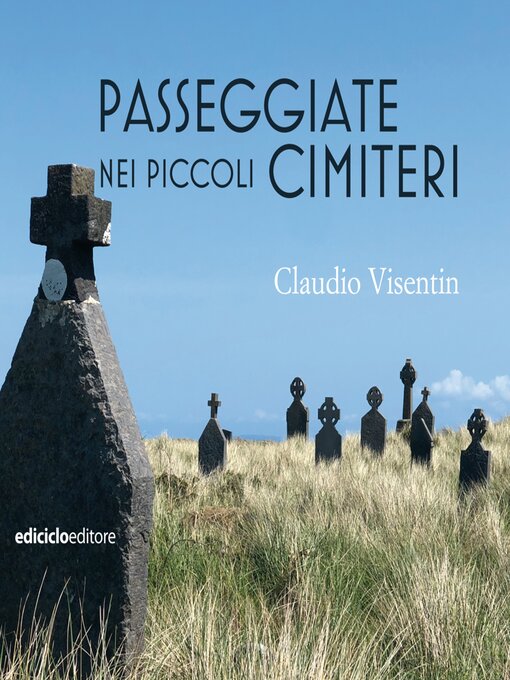 Title details for Passeggiate nei piccoli cimiteri by Claudio Visentin - Available